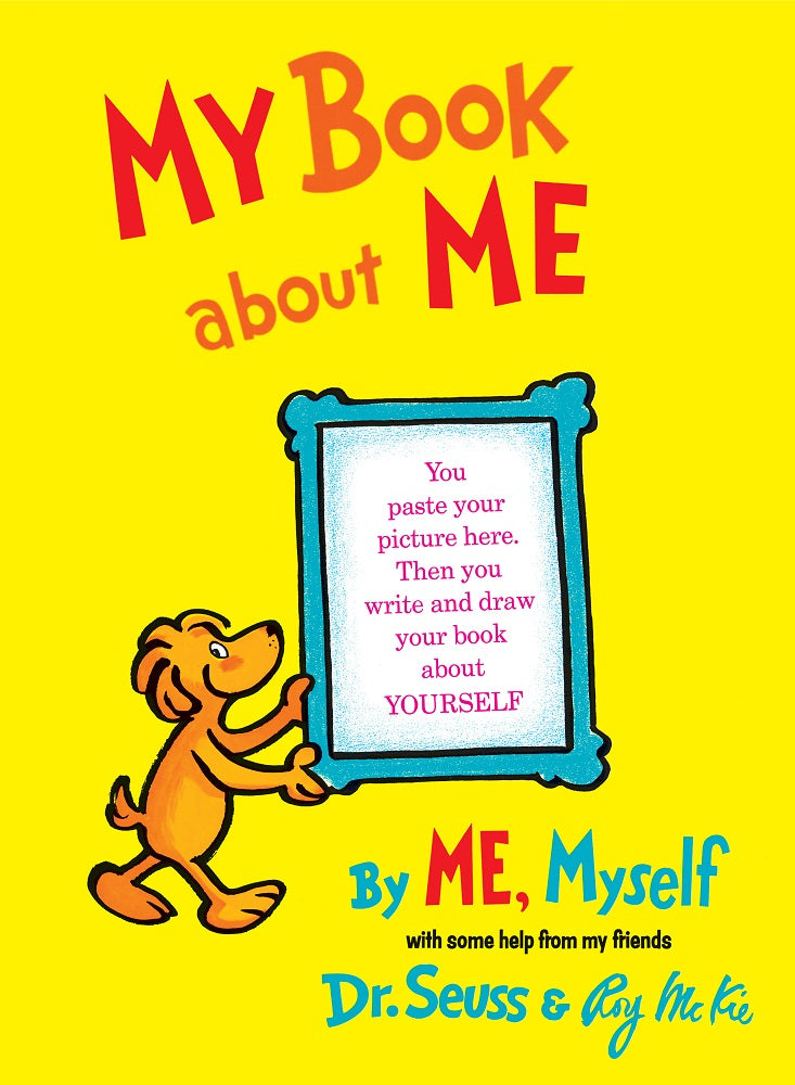 MY BOOK ABOUT ME BY ME MYSELF, WITH SOME HELP FROM