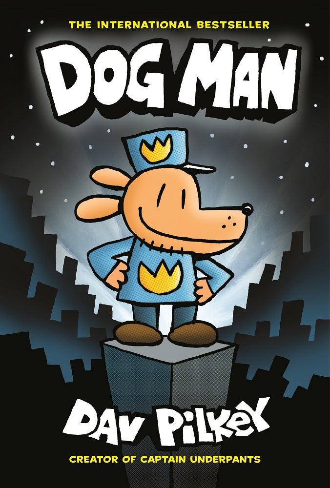 DOG MAN: FROM THE CREATOR OF CAPTAIN UNDERPANTS