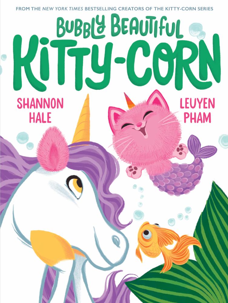 Shannon Hale & LeUyen Pham's Bubbly Beautiful Kitty-Corn - Hardcover