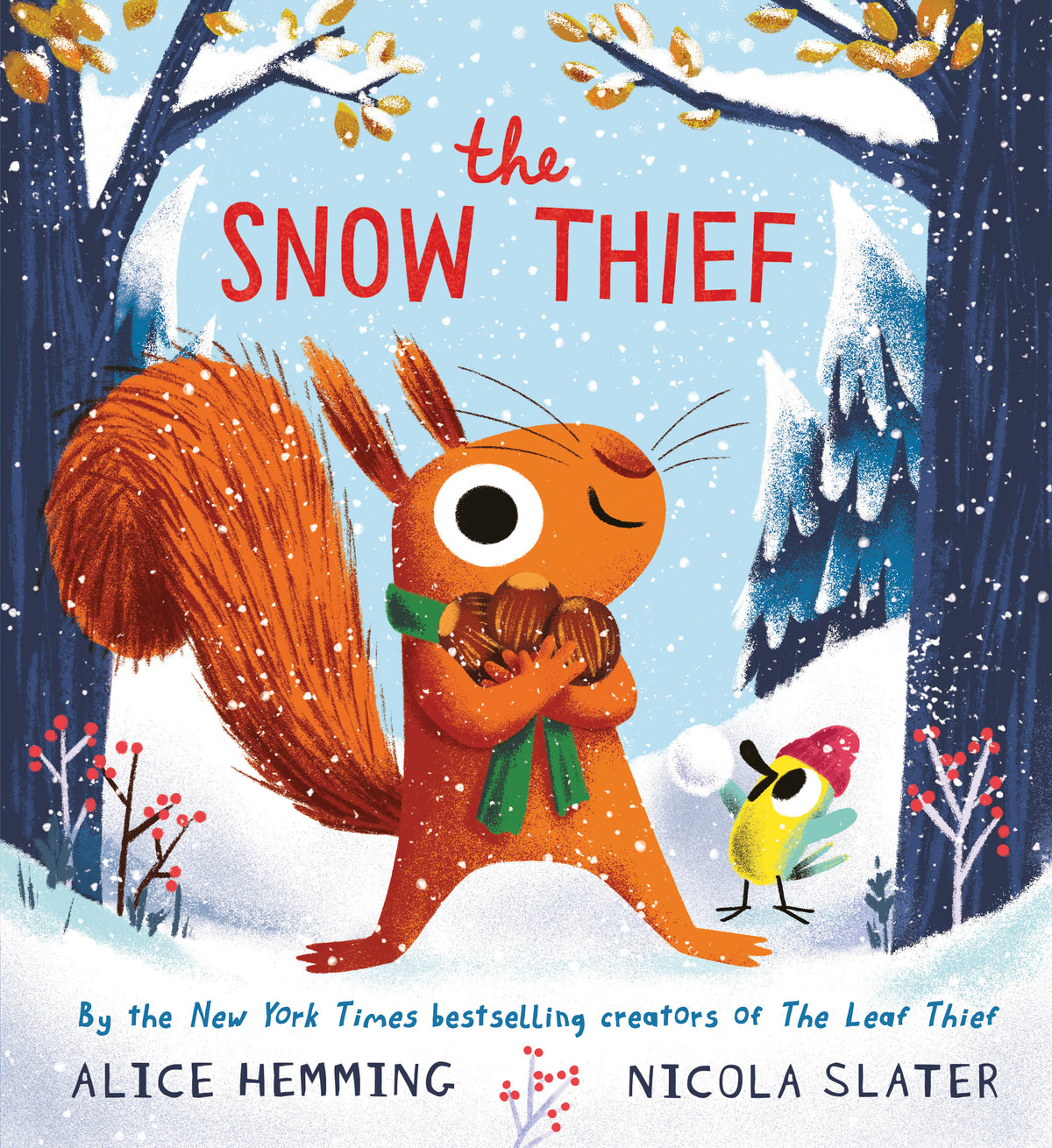 the SNOW THIEF By the New York Times bestselling creators of The Leaf Thief ALICE HEMMING NICOLA SLATER