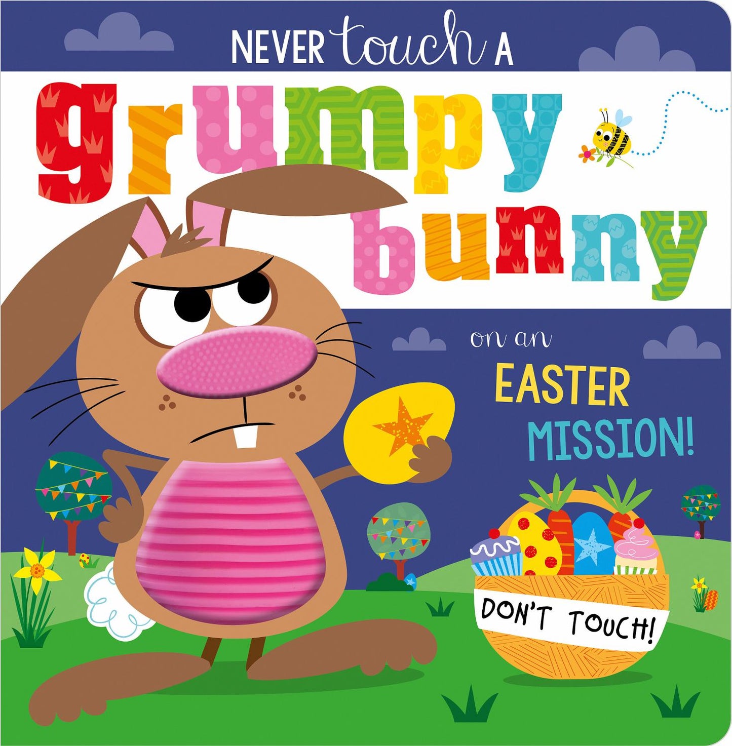 Never Touch a Grumpy Bunny . . . on an Easter Mission! Interactive Board Book