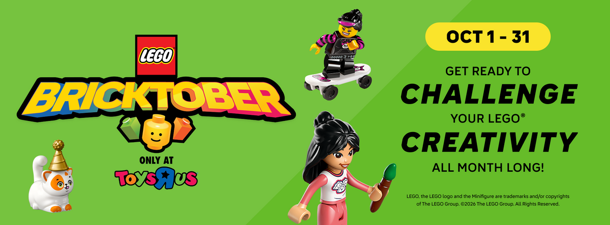 LEGO Bricktober only at Toys R Us. Oct 1-31. Get ready to challenge your LEGO creativity all month long! LEGO, the LEGO logo and the Minifigure are trademarks and/or copyrights of The LEGO Group. Copyright 2026 The LEGO Group. All Rights Reserved.