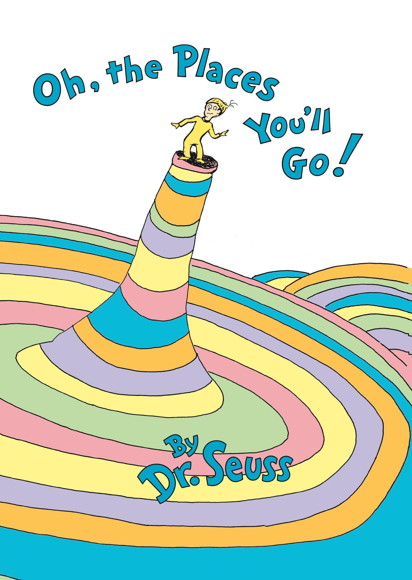 Oh, the Places You'll Go! By Dr. Seuss book cover featuring a character in yellow standing atop a colorful striped cone surrounded by rainbow-colored concentric