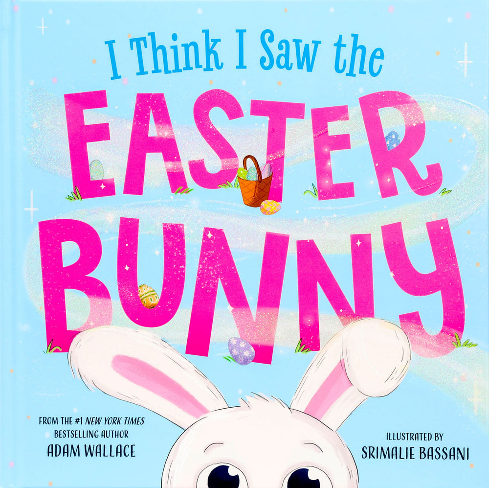 I Think I Saw the Easter Bunny - Rhyming Hardcover Picture Book