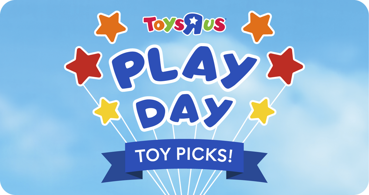 Play R Us Play Day Picks – Toys